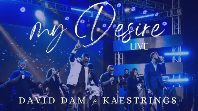David Dam ‘My Desire’ (Live) ft. Kaestrings Mp3 Download 2023 David Dam ‘My Desire’ (Live) ft. Kaestrings Mp3 Download 2023