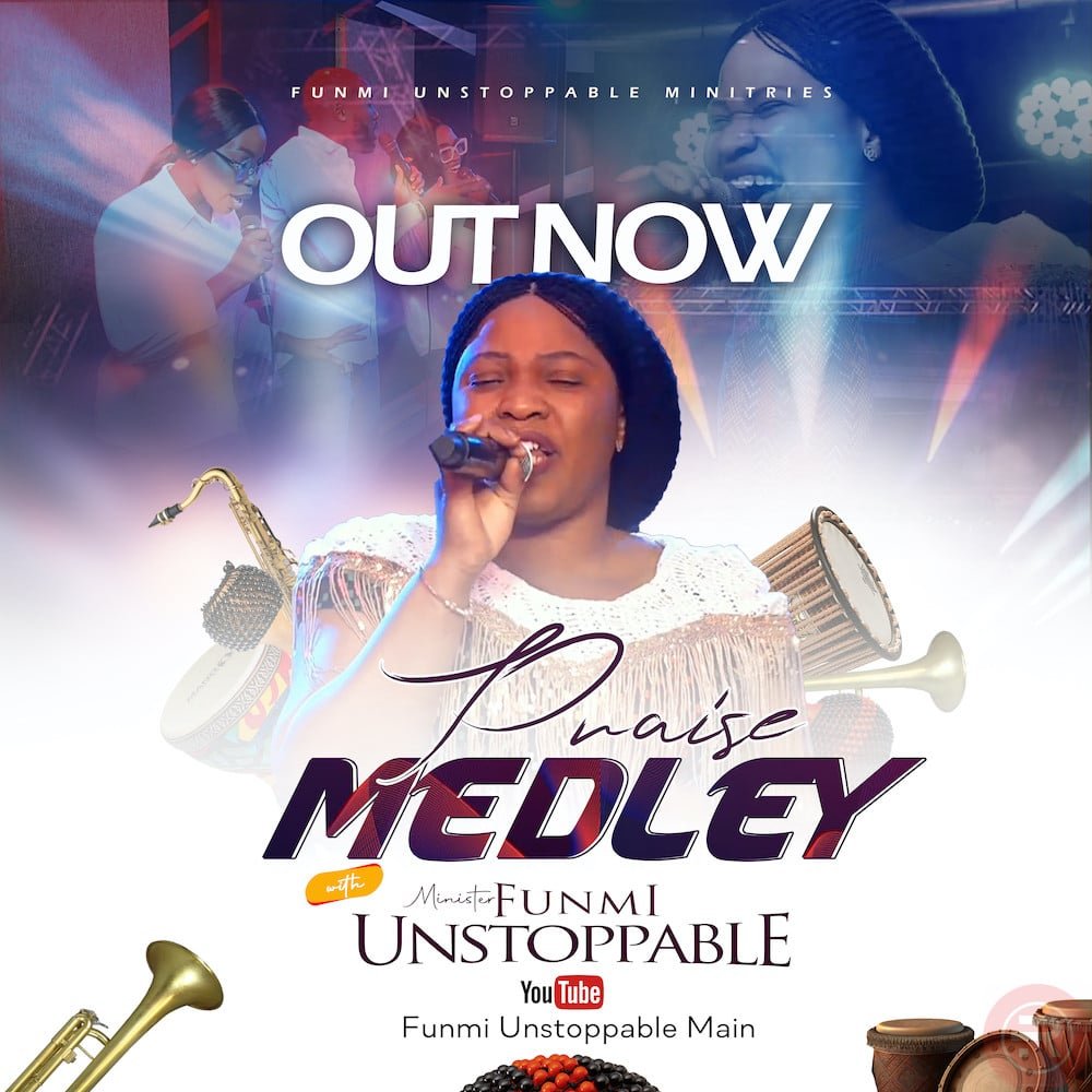 FunmiUnstoppable ‘Praise Medley’ Mp3 Download 2023 FunmiUnstoppable ‘Praise Medley’ Mp3 Download 2023