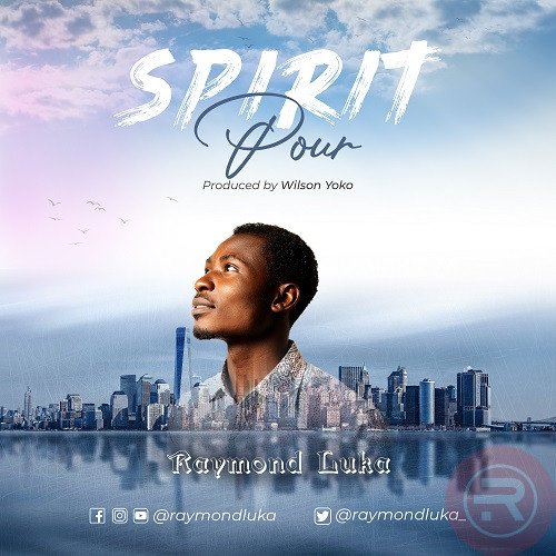 MUSIC: Raymond Luka_Spirit pour