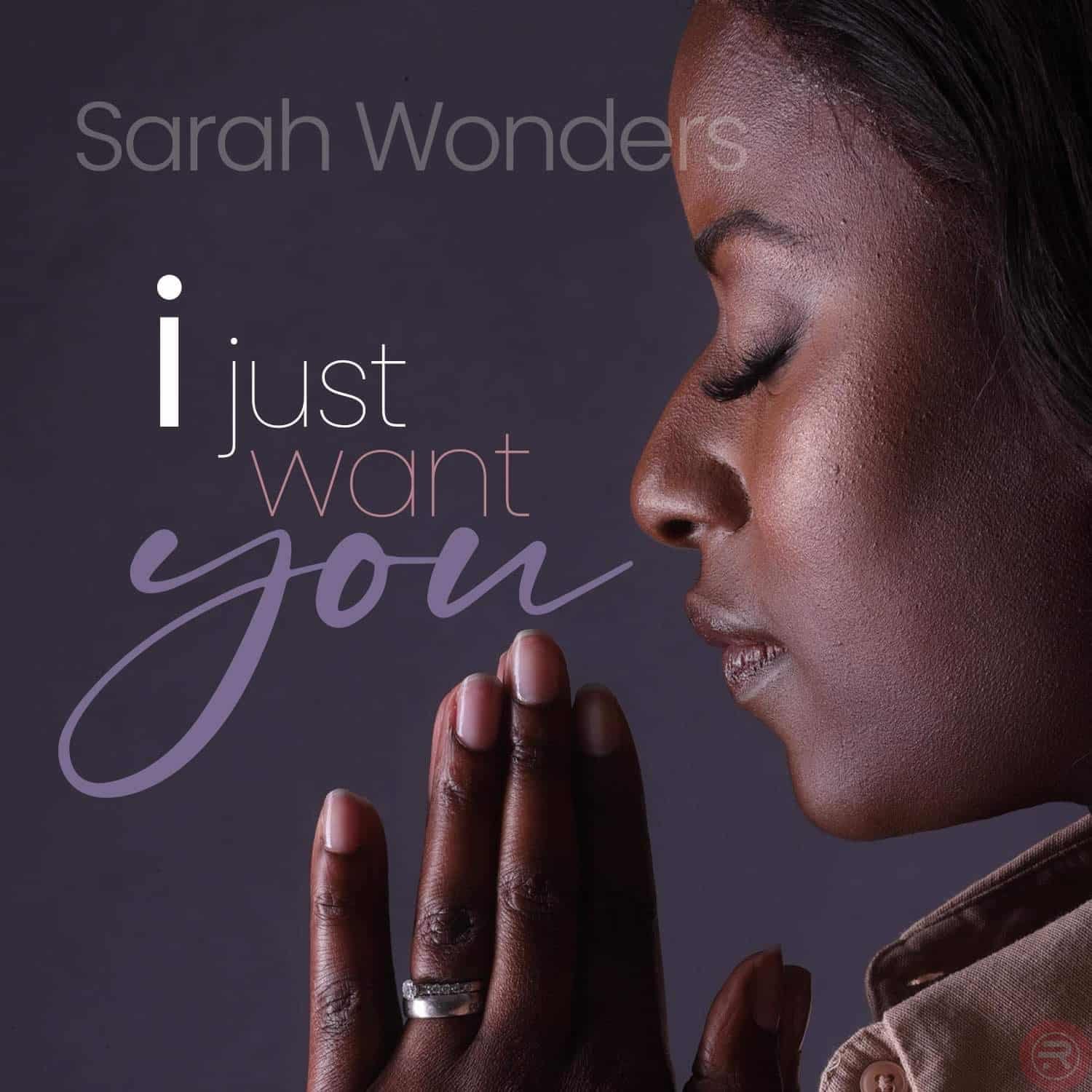 I Just Want You – Sarah Wonders Mp3 Download