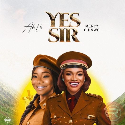 Adaehi – Yes Sir ft Mercy Chinwo