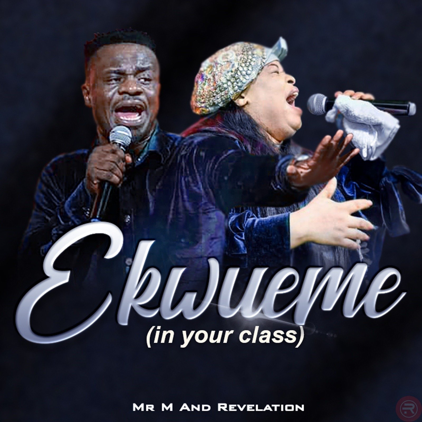 Music+Video: Mr M & Revelation – Ekwueme (In Your Class)