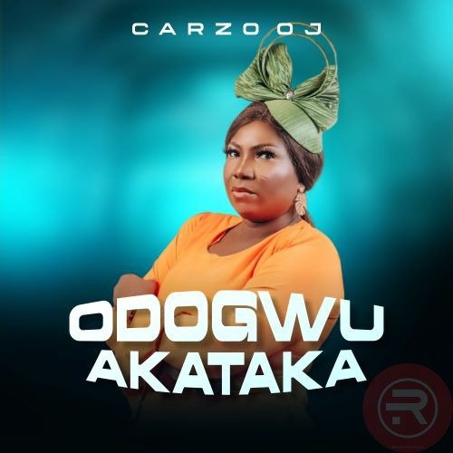 Carzo OJ – Odogwu Akataka