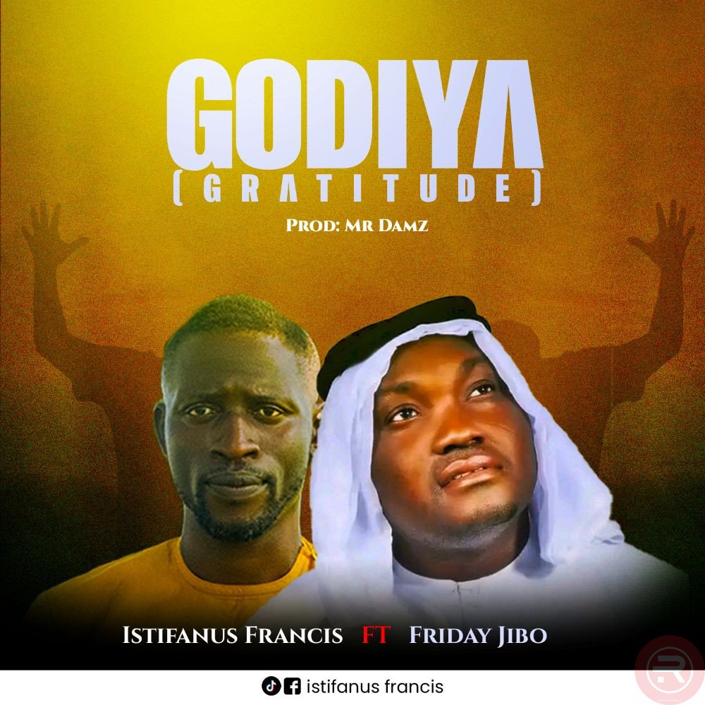 Istifanus Francis ‘Godiya’ ft. Friday Jibo Mp3 Download 2024