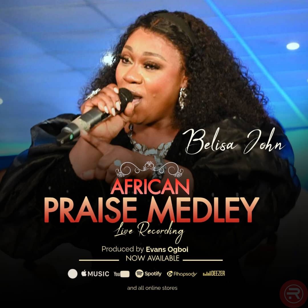 African Praise Medley by Belisa John | Latest Gospel Music 2025