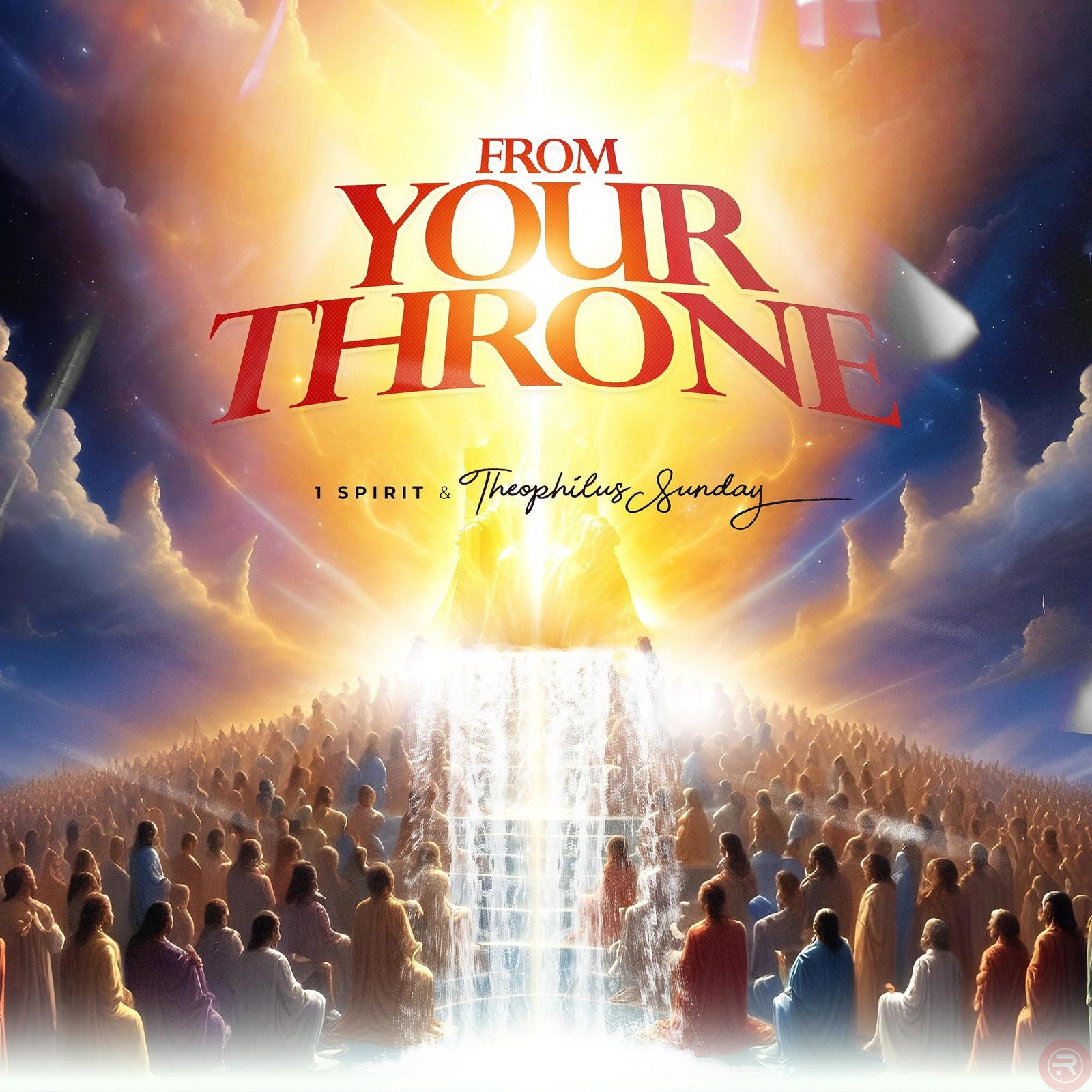 From your Throne by Theophilus Sunday & 1 Spirit | Latest Gospel Music 2025