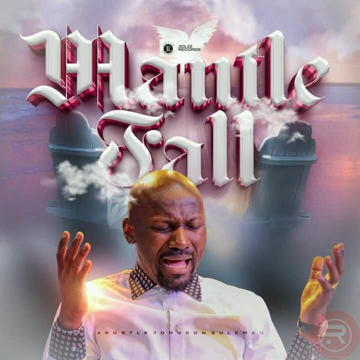 Mantle Fall by Apostle Johnson Suleman | Latest Gospel Music 2025