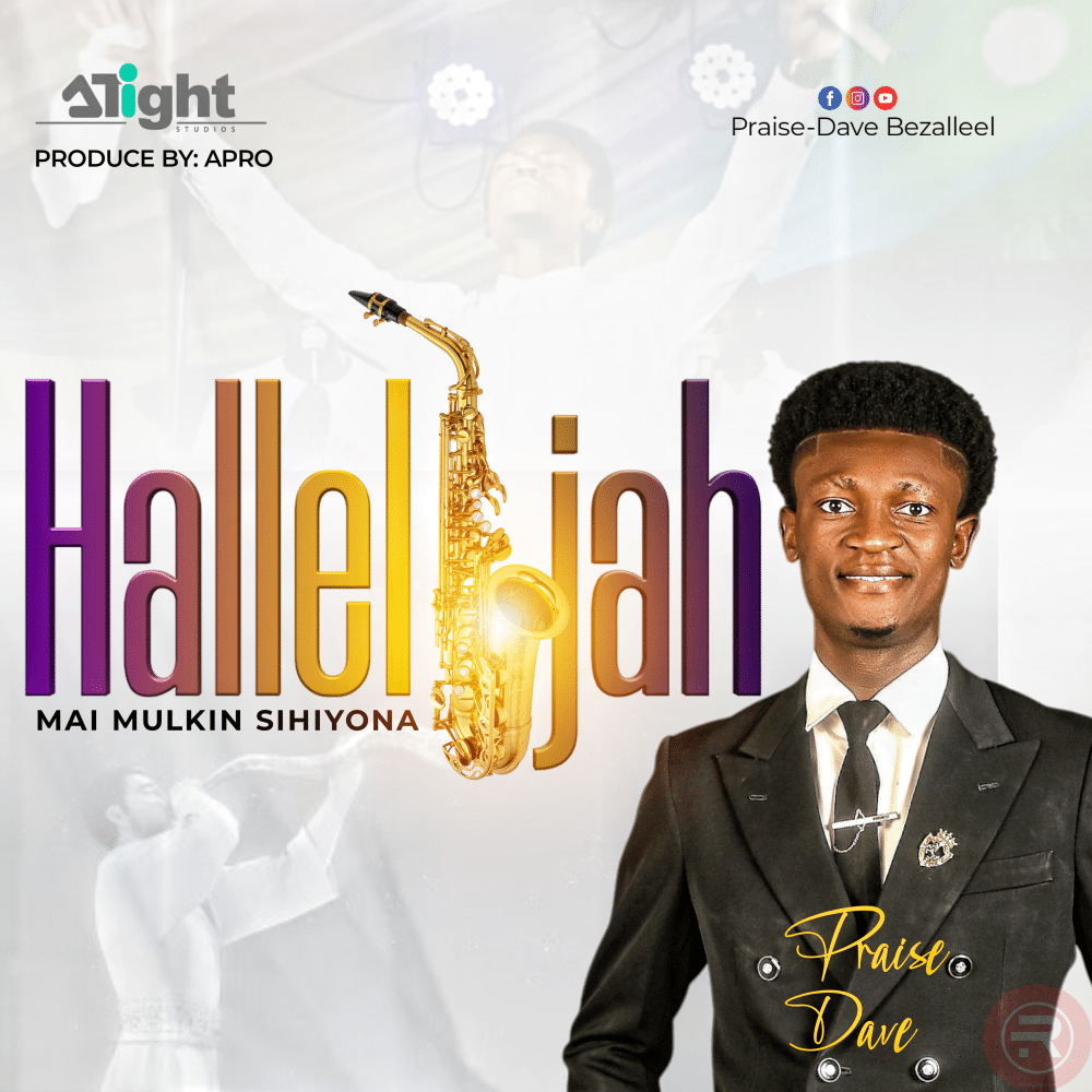 Hallelujah ( Mai Mulkin Sihiyona) by Praise Dave | Latest Gospel Music 2025