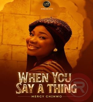 When You Say A Thing by Mercy Chinwo | Latest Gospel Musa 2025